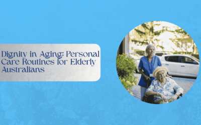 Dignity in Aging: Personal Care Routines for Elderly Australians