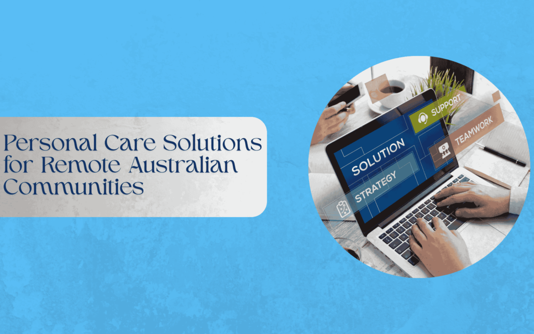 Personal Care Solutions for Remote Australian Communities