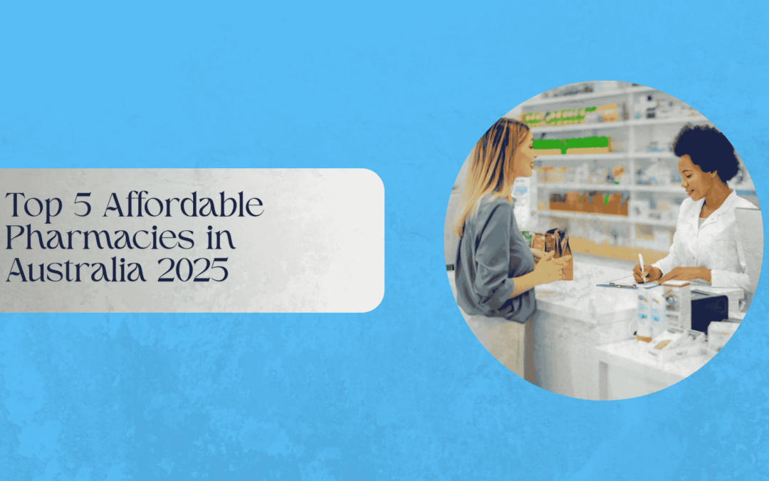 Top 5 Affordable Pharmacies in Australia 2025