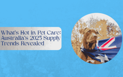 What’s Hot in Pet Care: Australia’s 2025 Supply Trends Revealed