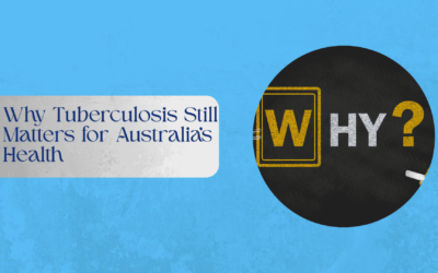 Why Tuberculosis Still Matters for Australia’s Health